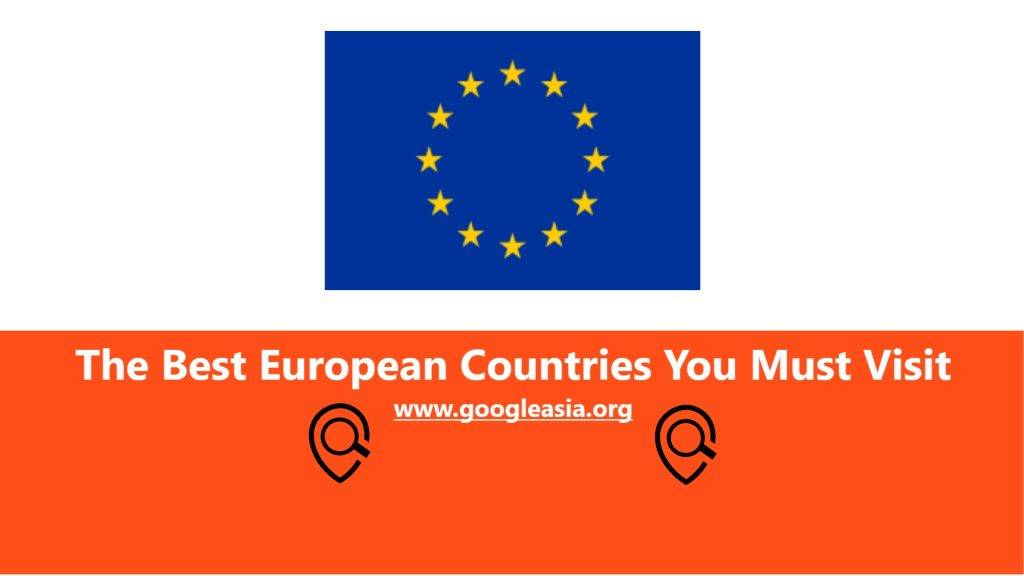 The Best European Countries You Must Visit