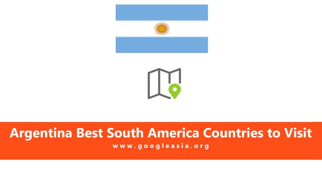 Argentina Best South America Countries to Visit