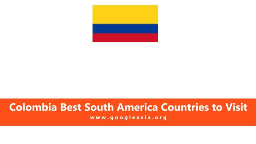 Colombia Best South America Countries to Visit
