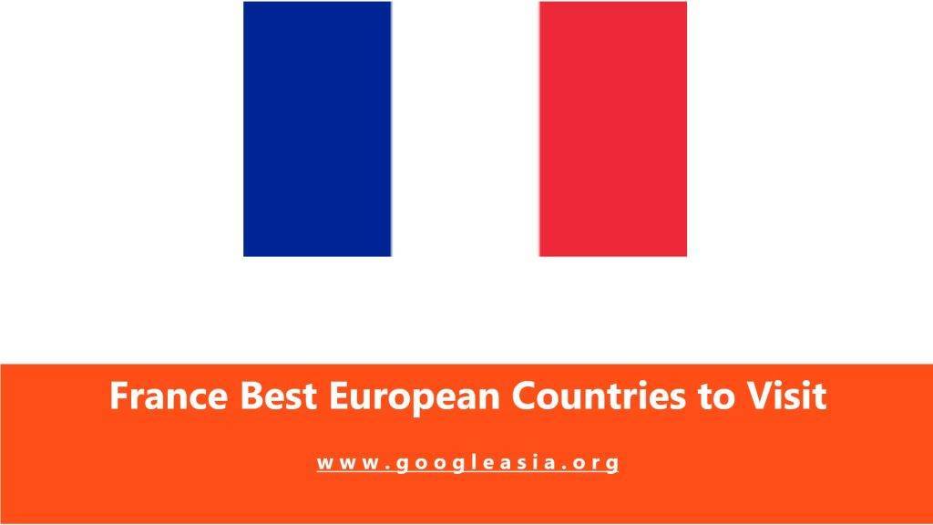 France Best European Countries to Visit