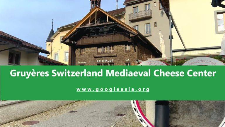 Gruyères Switzerland Famous Mediaeval Cheese Center