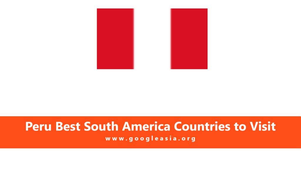 Peru Best South America Countries to Visit