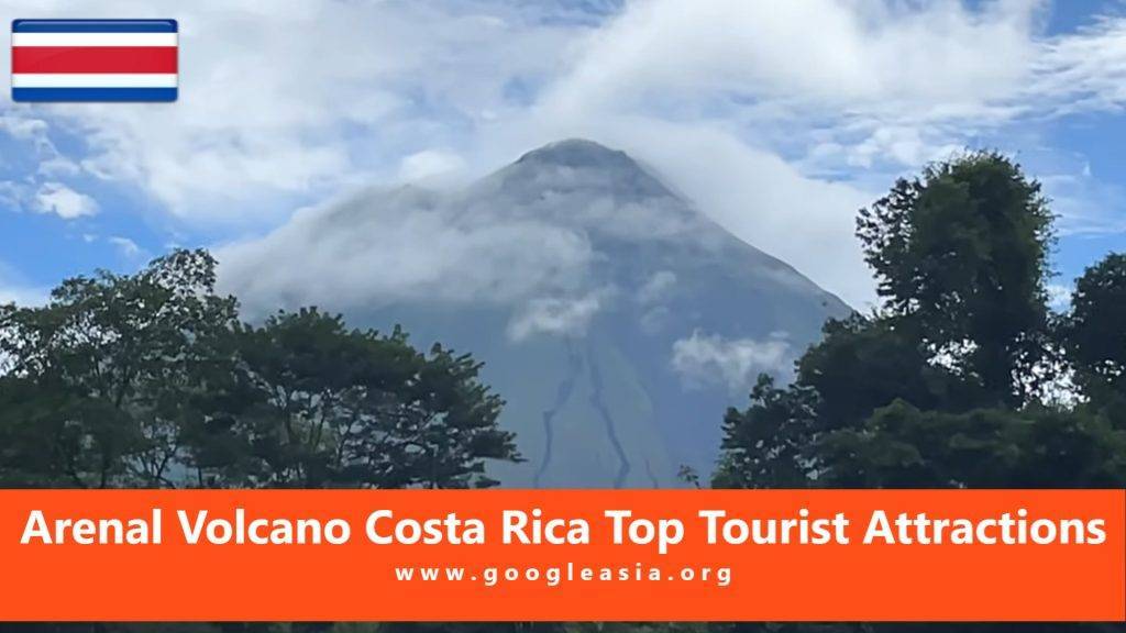 Arenal Volcano Costa Rica Top Tourist Attractions