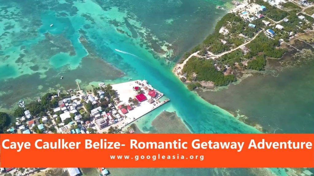 Caye Caulker Belize Romantic Getaway Adventure