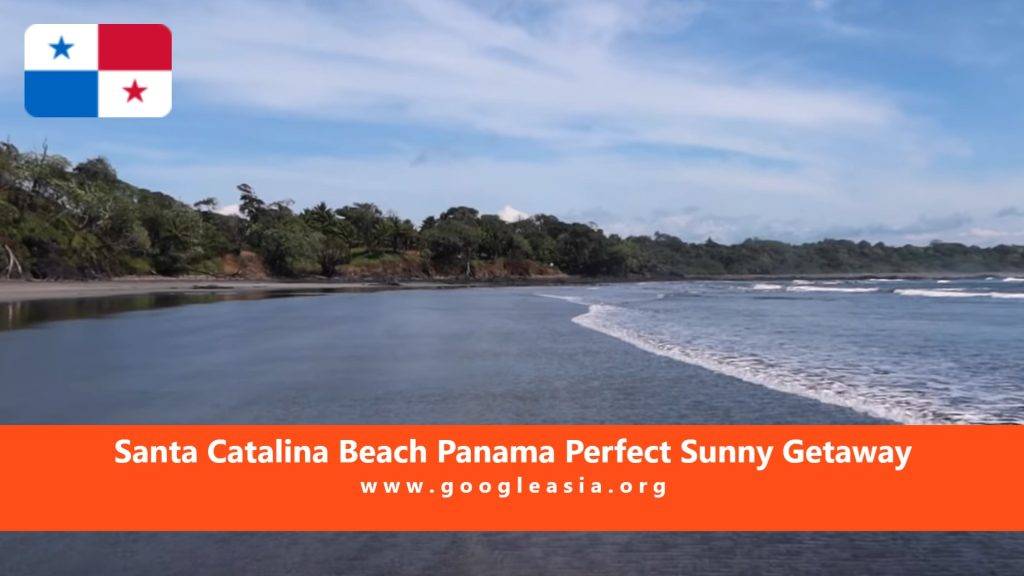 Santa Catalina Beach Panama Perfect Sunny Getaway