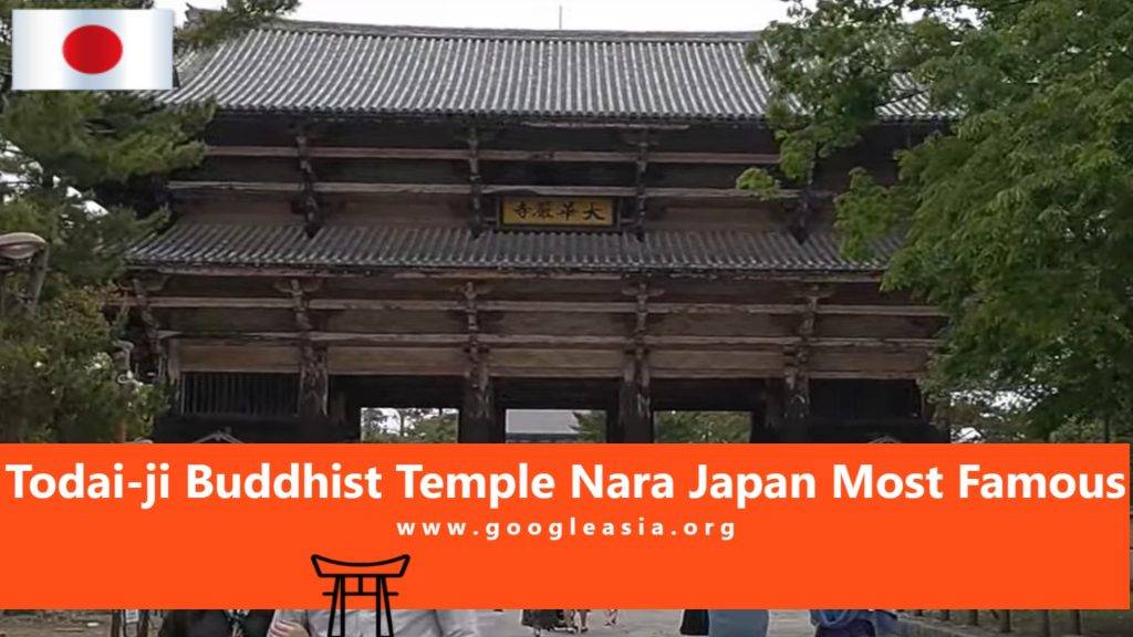 Todai-ji Buddhist Temple Nara Japan Most Famous