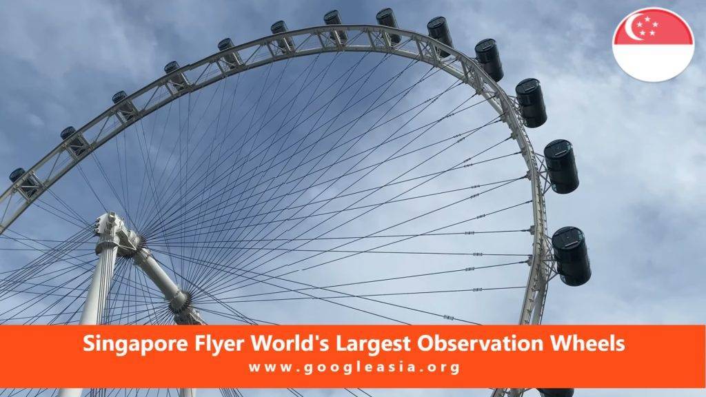 Singapore Flyer World's Largest Observation Wheels