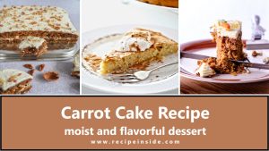 Carrot Cake Recipe moist and flavorful dessert